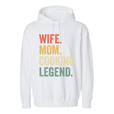 Wife Mom Cooking Legend Funny Cook Chef Mother Cute Gift Garment-Dyed Fleece Hoodie