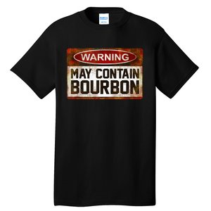 Warning May Contain Bourbon Tall T-Shirt