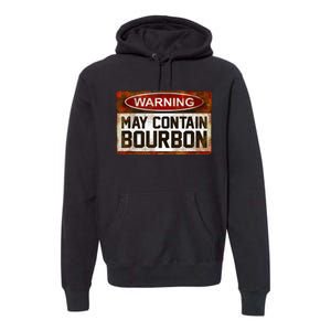 Warning May Contain Bourbon Premium Hoodie