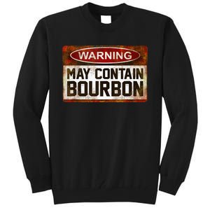 Warning May Contain Bourbon Tall Sweatshirt