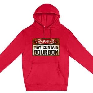 Warning May Contain Bourbon Premium Pullover Hoodie