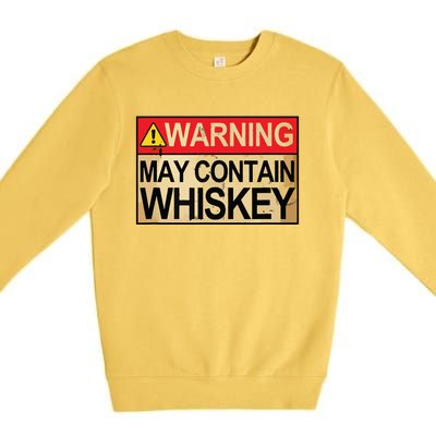 Warning May Contain Whiskey Gift Whiskey Fan Premium Crewneck Sweatshirt