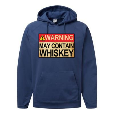 Warning May Contain Whiskey Gift Whiskey Fan Performance Fleece Hoodie