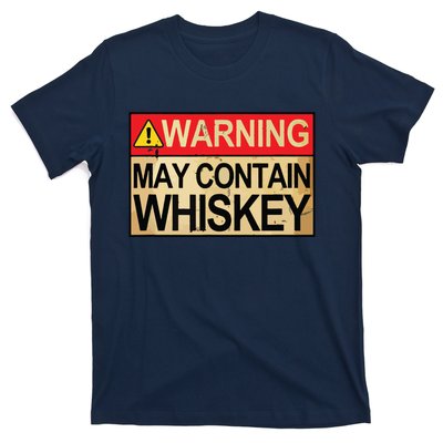 Warning May Contain Whiskey Gift Whiskey Fan T-Shirt