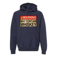 Warning May Contain Whiskey Gift Whiskey Fan Premium Hoodie