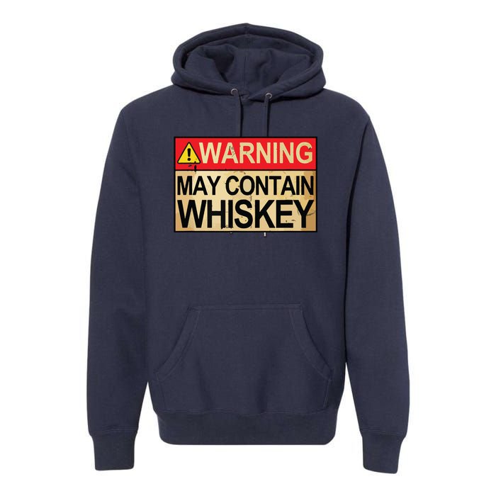 Warning May Contain Whiskey Gift Whiskey Fan Premium Hoodie