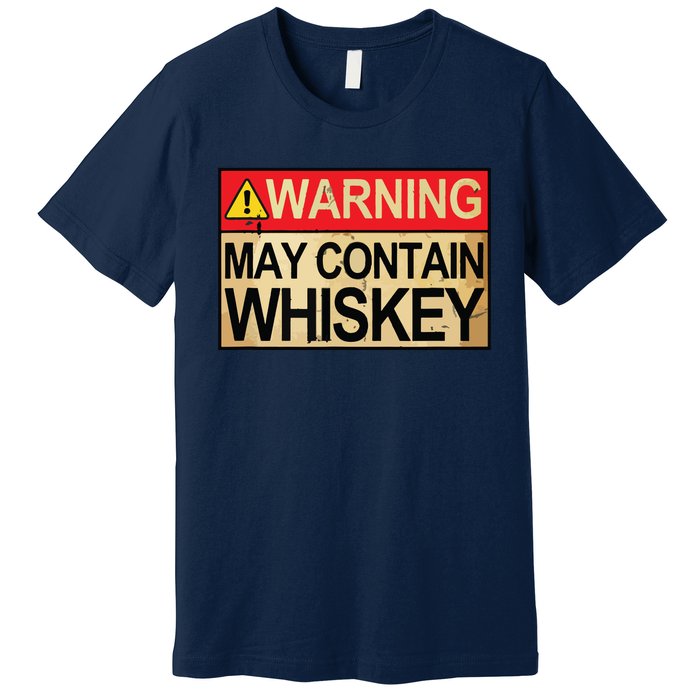 Warning May Contain Whiskey Gift Whiskey Fan Premium T-Shirt