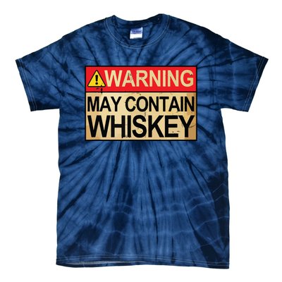 Warning May Contain Whiskey Gift Whiskey Fan Tie-Dye T-Shirt