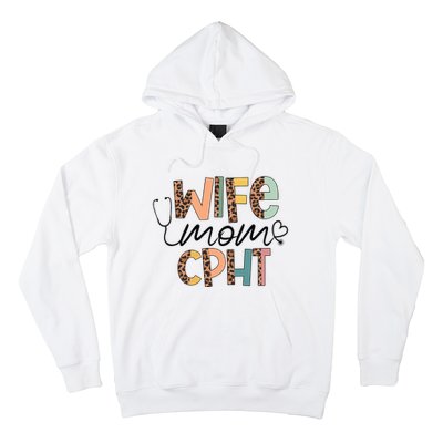 Wife Mom CPHT Nursing Mother's Day Gifts CPHT's Husband Hoodie