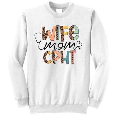 Wife Mom CPHT Nursing Mother's Day Gifts CPHT's Husband Sweatshirt