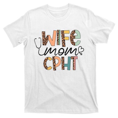 Wife Mom CPHT Nursing Mother's Day Gifts CPHT's Husband T-Shirt