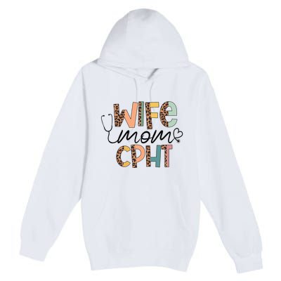 Wife Mom CPHT Nursing Mother's Day Gifts CPHT's Husband Premium Pullover Hoodie