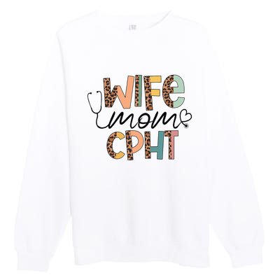 Wife Mom CPHT Nursing Mother's Day Gifts CPHT's Husband Premium Crewneck Sweatshirt