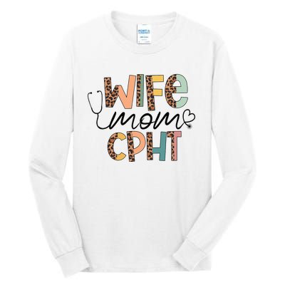 Wife Mom CPHT Nursing Mother's Day Gifts CPHT's Husband Tall Long Sleeve T-Shirt