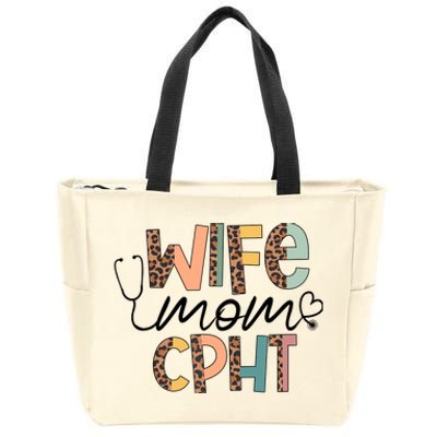 Wife Mom CPHT Nursing Mother's Day- Gifts CPHT's Husband Zip Tote Bag