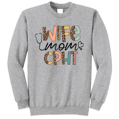 Wife Mom CPHT Nursing Mother's Day- Gifts CPHT's Husband Sweatshirt