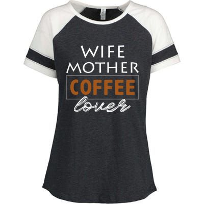 Wife Mother Coffee Lover Gift Cute Gift For Moms Cute Gift Enza Ladies Jersey Colorblock Tee