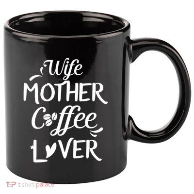 Wife Mother Coffee Lover Great Gift For Moms Meaningful Gift 11oz C Handle Ceramic Mug