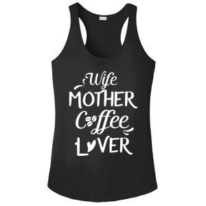 Wife Mother Coffee Lover Great Gift For Moms Meaningful Gift Ladies PosiCharge Competitor Racerback Tank