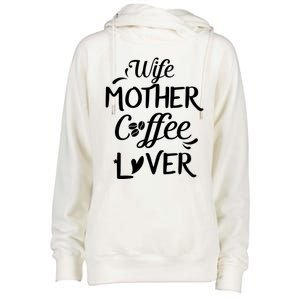 Wife Mother Coffee Lover Great Gift For Moms Meaningful Gift Womens Funnel Neck Pullover Hood