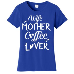 Wife Mother Coffee Lover Great Gift For Moms Meaningful Gift Women's T-Shirt