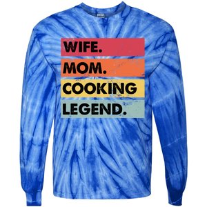 Wife Mom Cooking Legend Funny Chef Mother Gift Tie-Dye Long Sleeve Shirt