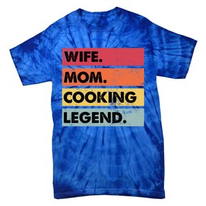 Wife Mom Cooking Legend Funny Chef Mother Gift Tie-Dye T-Shirt