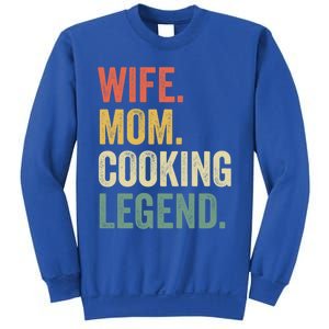 Wife Mom Cooking Legend Funny Cook Chef Mother Cute Gift Sweatshirt