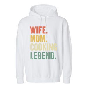 Wife Mom Cooking Legend Funny Cook Chef Mother Cute Gift Garment-Dyed Fleece Hoodie