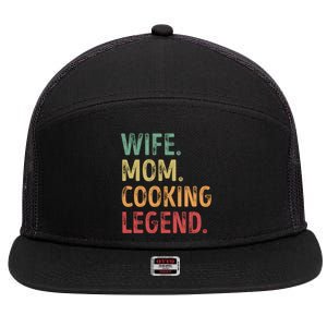 Wife Mom Cooking Legend Cool Gift 7 Panel Mesh Trucker Snapback Hat