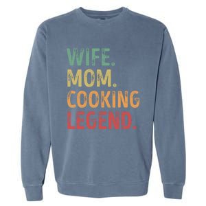 Wife Mom Cooking Legend Cool Gift Garment-Dyed Sweatshirt