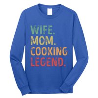 Wife Mom Cooking Legend Cool Gift Long Sleeve Shirt