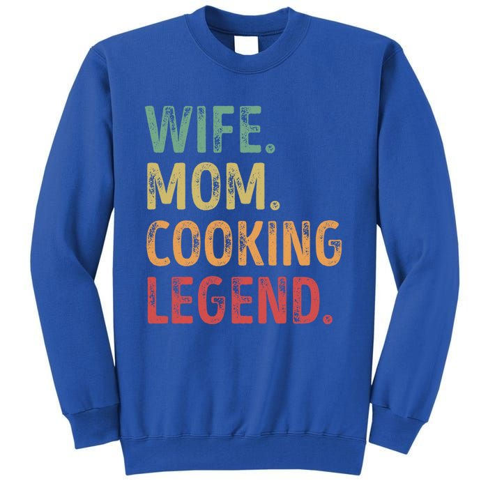 Wife Mom Cooking Legend Cool Gift Tall Sweatshirt