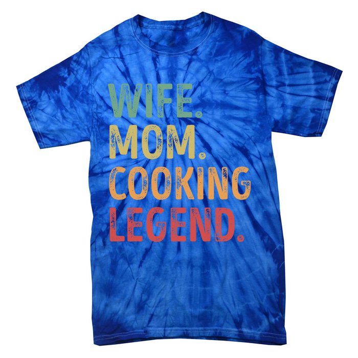 Wife Mom Cooking Legend Cool Gift Tie-Dye T-Shirt