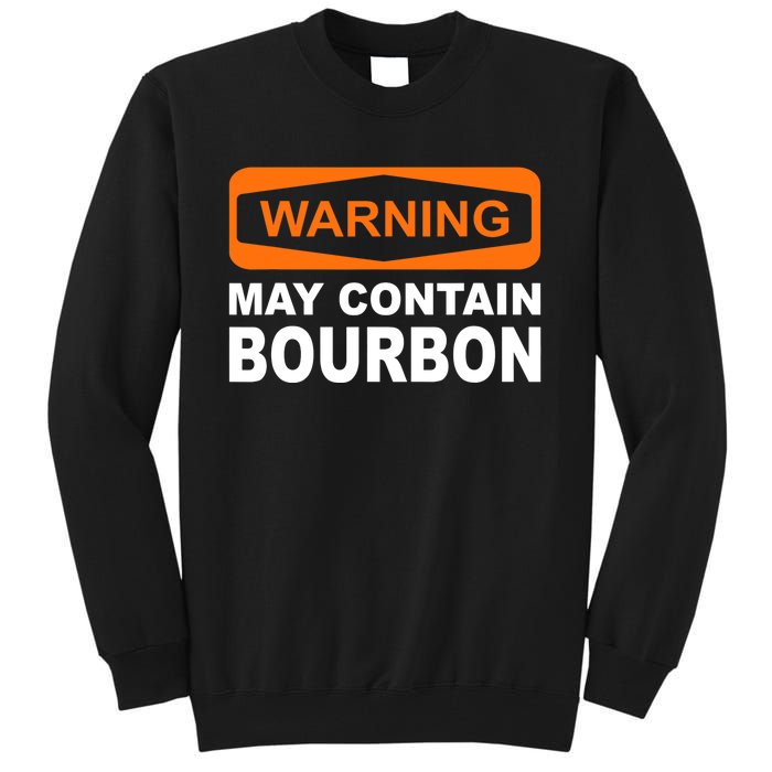 Warning May Contain Bourbon Funny Drinking Tall Sweatshirt