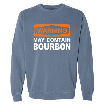 Warning May Contain Bourbon Funny Drinking Garment-Dyed Sweatshirt