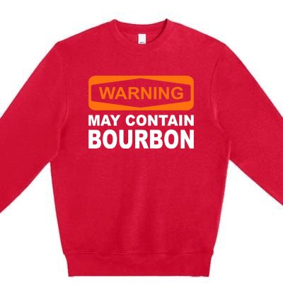 Warning May Contain Bourbon Funny Drinking Premium Crewneck Sweatshirt