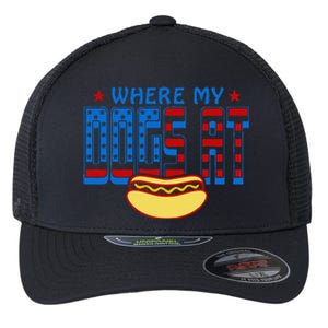 Where My Dogs At Funny 4th Of July Humor Hot Dog Lover Flexfit Unipanel Trucker Cap