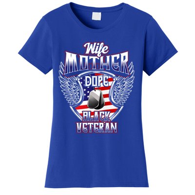 Wife Mother Dope Black Military Veteran Mom African American Meaningful Gift Women's T-Shirt