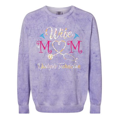 Wife Mom Dialysis Technician Mothers Day Gift For Nurses Colorblast Crewneck Sweatshirt