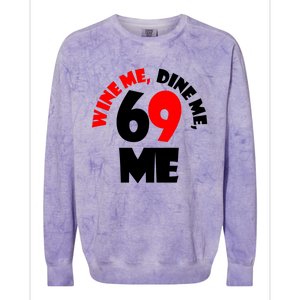 Wine Me Dine Me 69 Me Colorblast Crewneck Sweatshirt