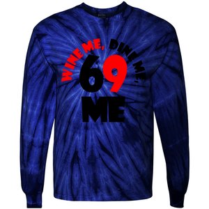 Wine Me Dine Me 69 Me Tie-Dye Long Sleeve Shirt