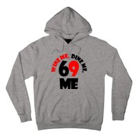 Wine Me Dine Me 69 Me Hoodie