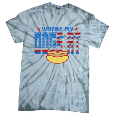 Where My Dogs At Funny 4th Of July Design Tie-Dye T-Shirt