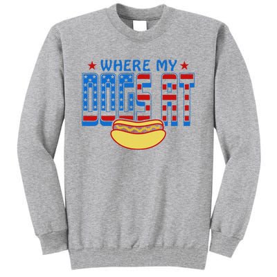 Where My Dogs At Funny 4th Of July Design Tall Sweatshirt