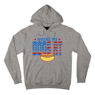 Where My Dogs At Funny 4th Of July Design Tall Hoodie