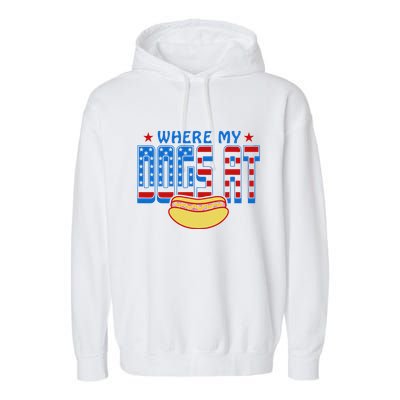 Where My Dogs At Funny 4th Of July Design Garment-Dyed Fleece Hoodie