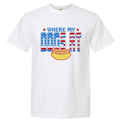 Where My Dogs At Funny 4th Of July Design Garment-Dyed Heavyweight T-Shirt