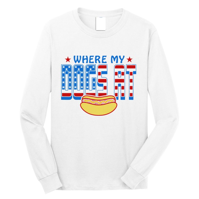 Where My Dogs At Funny 4th Of July Design Long Sleeve Shirt