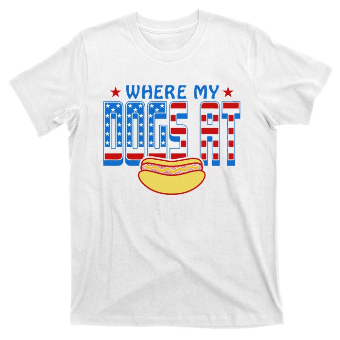 Where My Dogs At Funny 4th Of July Design T-Shirt